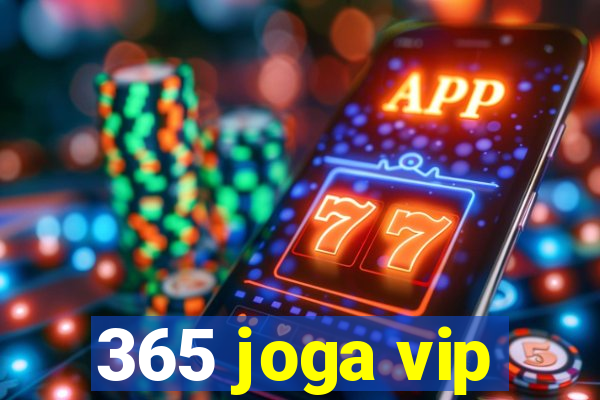 365 joga vip